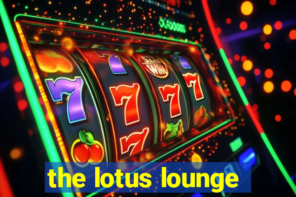 the lotus lounge